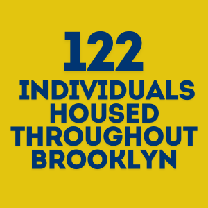 122 (large font) individuals housed throughout Brooklyn